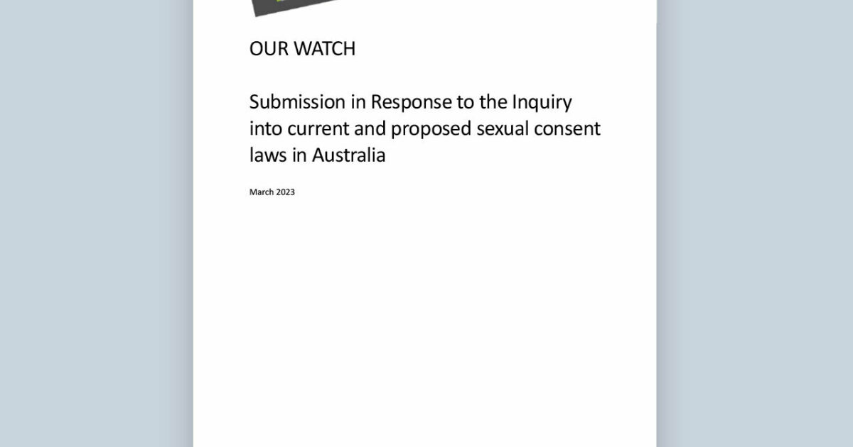Our Watch | Submission in response to the inquiry into current and…